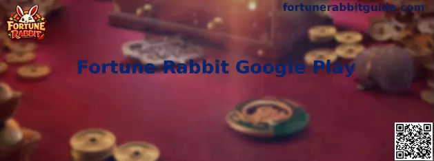 Fortune Rabbit Google Play Guía Oficial