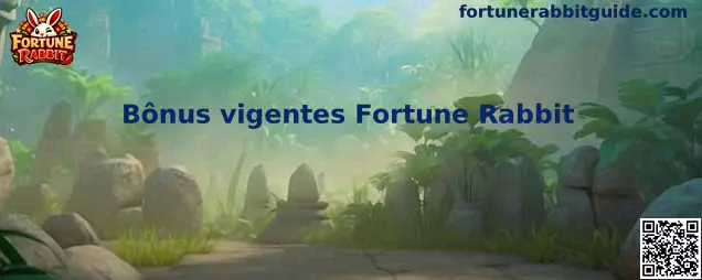Bônus vigentes Fortune Rabbit