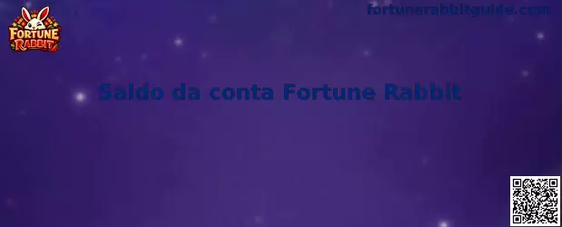 Saldo da conta Fortune Rabbit
