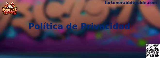Información sobre privacidad de Fortune Rabbit