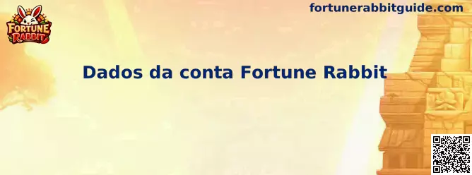 Dados da conta Fortune Rabbit